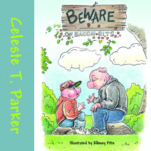 Beware of Bacon Bits by Celeste Parker